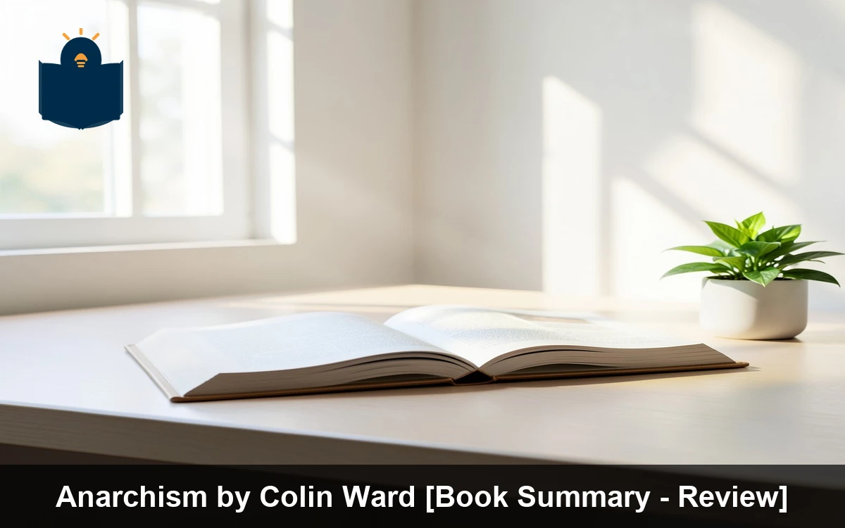 Anarchism by Colin Ward [Book Summary - Review]