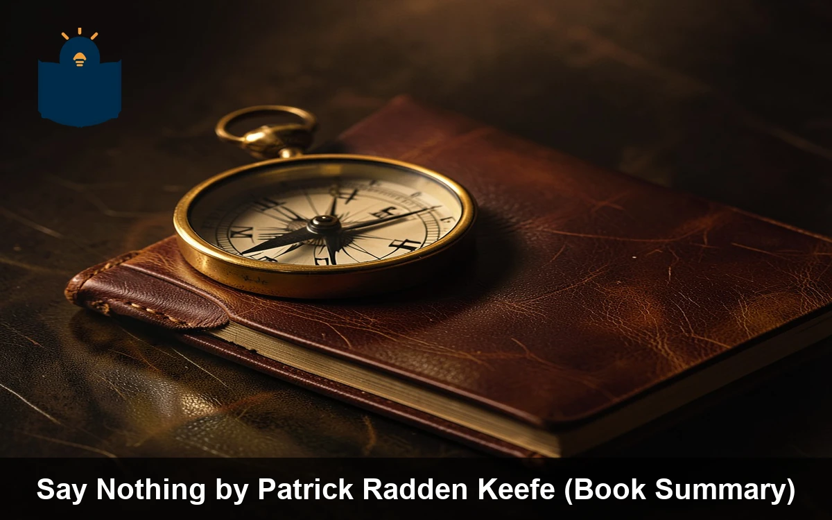Say Nothing by Patrick Radden Keefe (Book Summary)