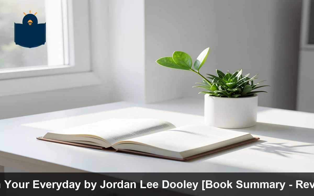 Own Your Everyday by Jordan Lee Dooley [Book Summary - Review]