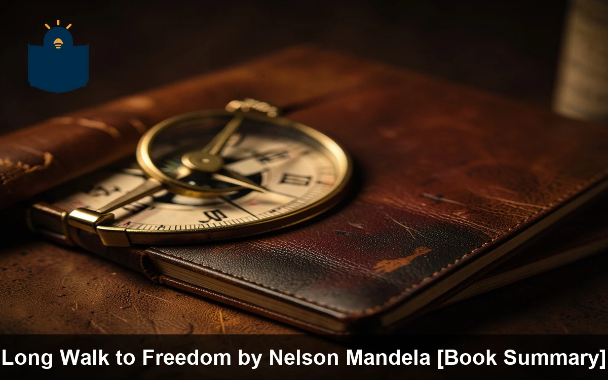 Long Walk to Freedom by Nelson Mandela [Book Summary]