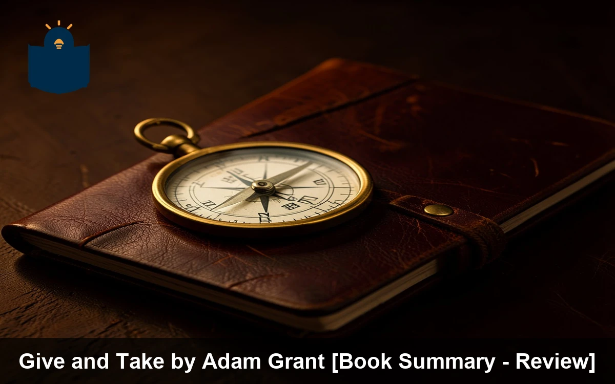 Give and Take by Adam Grant [Book Summary - Review]