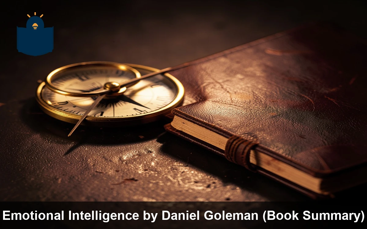 Emotional Intelligence by Daniel Goleman (Book Summary)