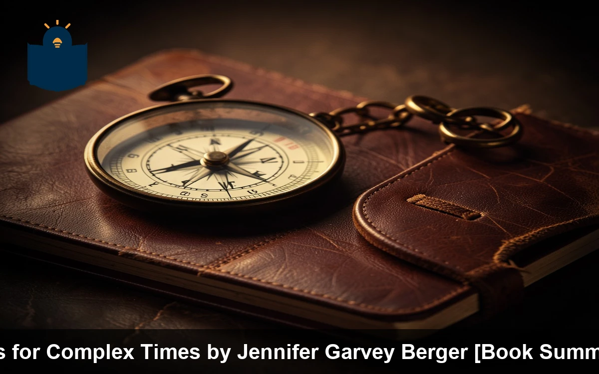 Simple Habits for Complex Times by Jennifer Garvey Berger [Book Summary - Review]