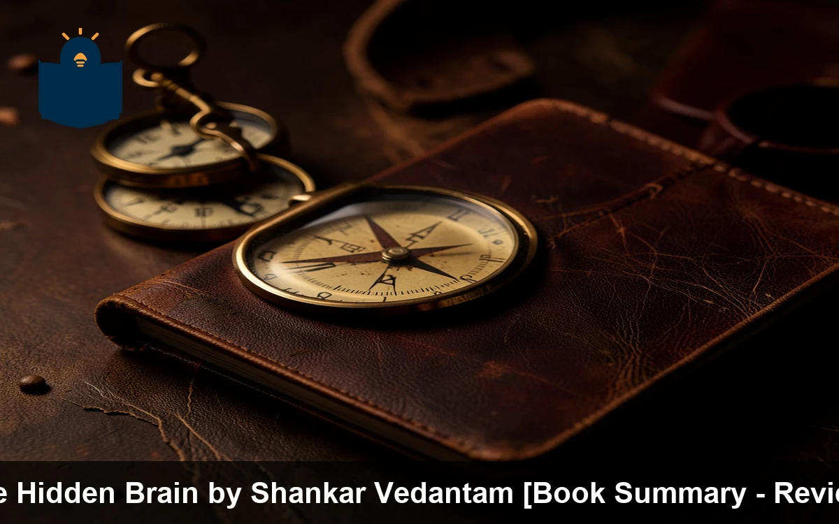 The Hidden Brain by Shankar Vedantam [Book Summary - Review]