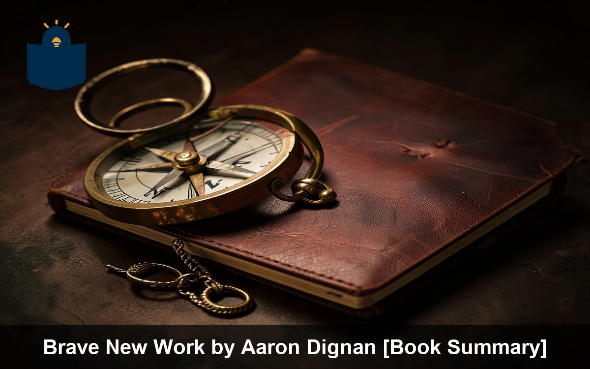 Brave New Work by Aaron Dignan [Book Summary]