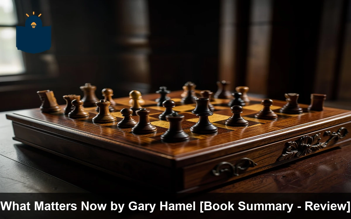 What Matters Now by Gary Hamel [Book Summary - Review]