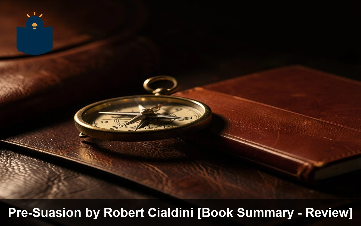 Pre-Suasion by Robert Cialdini [Book Summary - Review]