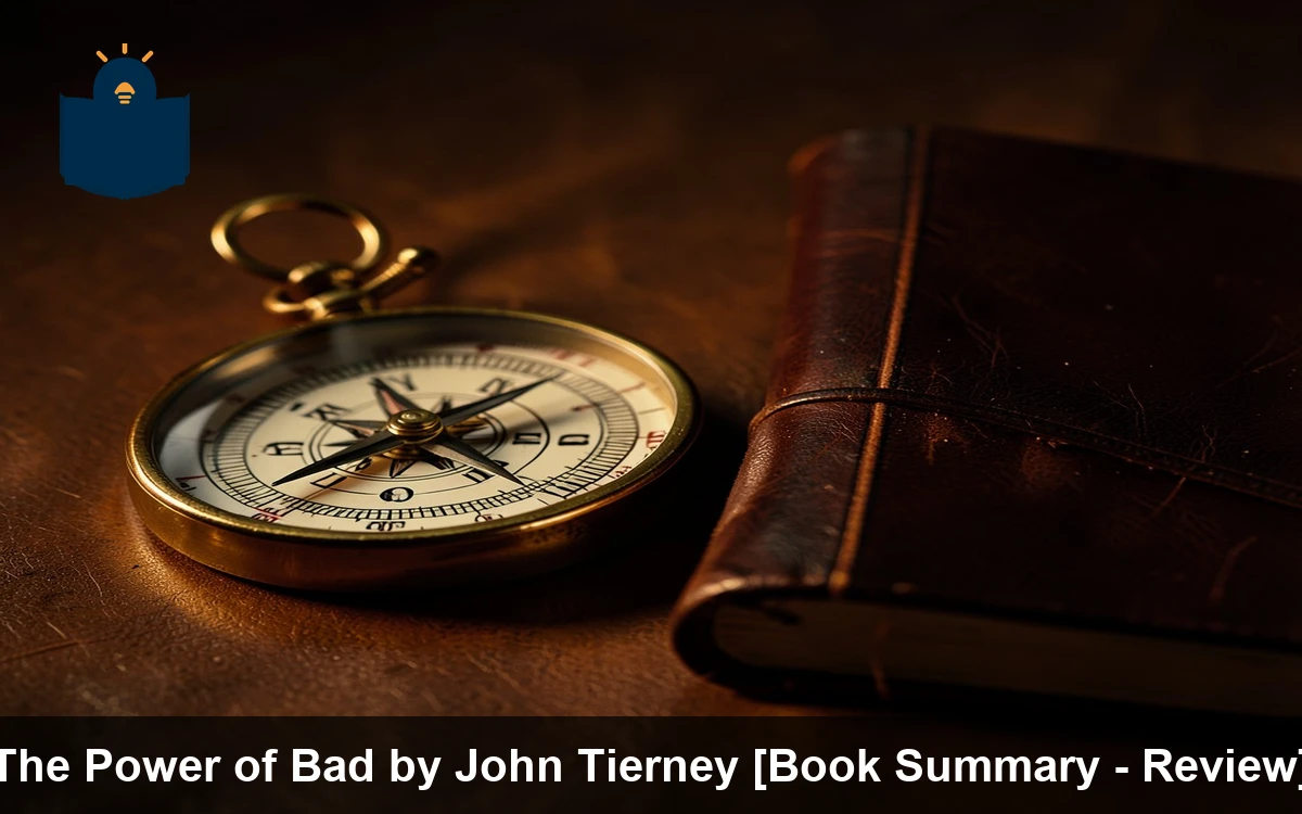 The Power of Bad by John Tierney [Book Summary - Review]