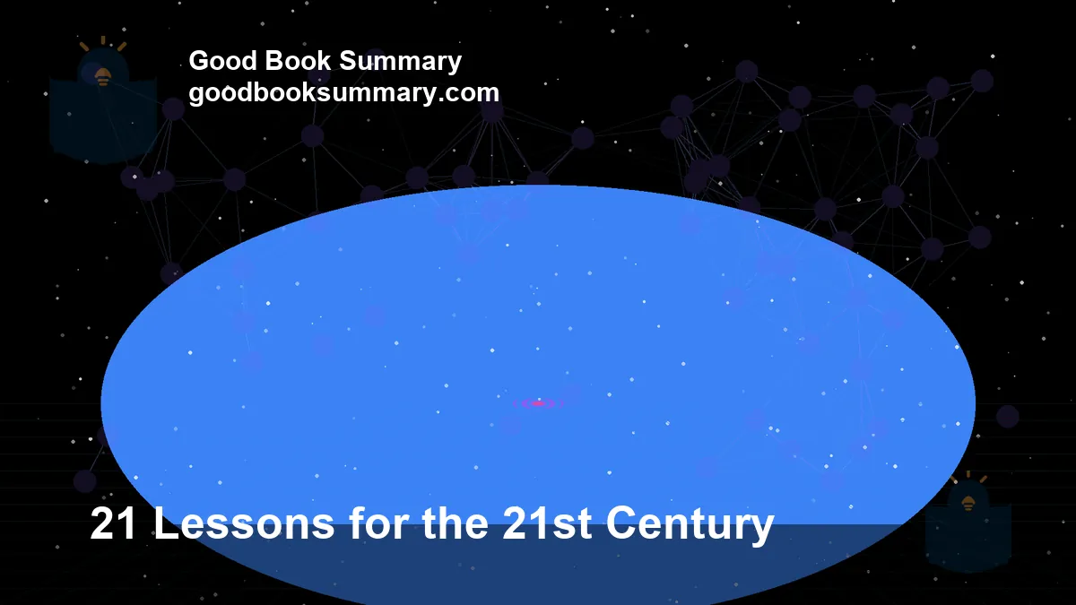 21 lessons for the 21st century by yuval noah harari: book summary and key lessons